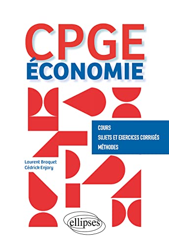 CPGE économie: Cours, Sujets et Exercices corrigés, Méthodes