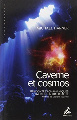 Caverne et cosmos - Rencontres chamaniques