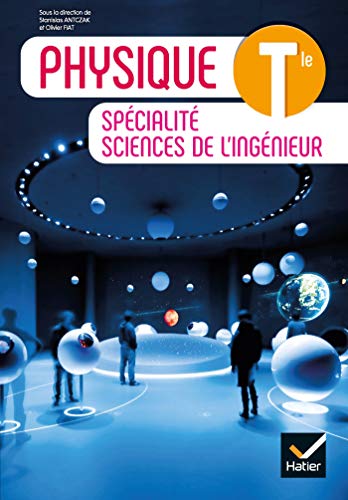 Physique - Spécialité sciences de l'ingénieur Tle - Éd. 2020 - Livre élève