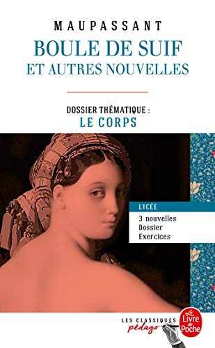 Boule de suif (Edition pédagogique): Dossier thématique : Le Corps
