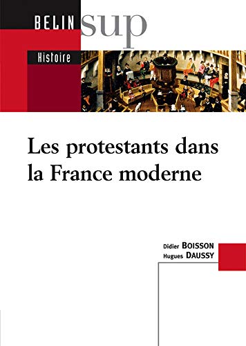 Les protestants dans la France moderne