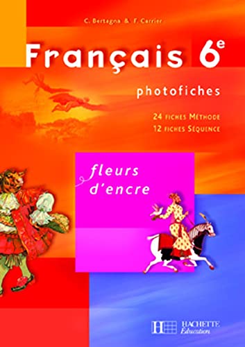 Fleurs d'encre 6e - Français - Photofiches - Edition 2005