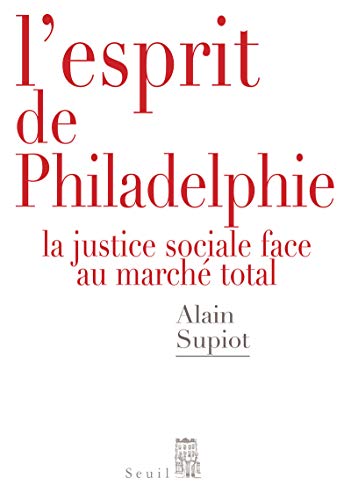 L'Esprit de Philadelphie: La justice sociale face au marché total