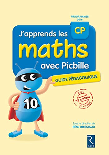 J'apprends les maths CP avec Picbille (nouvelle édition conforme aux programmes 2016) - Livre du maître