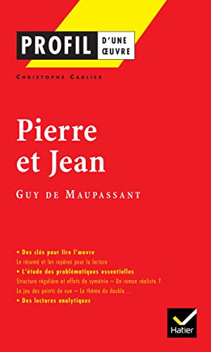 Profil - Maupassant (Guy de) : Pierre et Jean: analyse littéraire de l'oeuvre