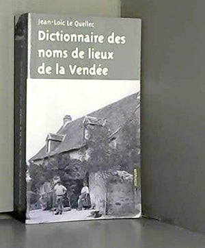 Dictionnaire des noms de lieux de la Vendée