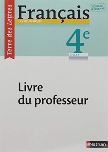 Terre des Lettres Français 4e 2017 - Livre du Professeur