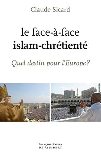 Le face à face islam-chrétienté: Quel destin pour l'Europe ?