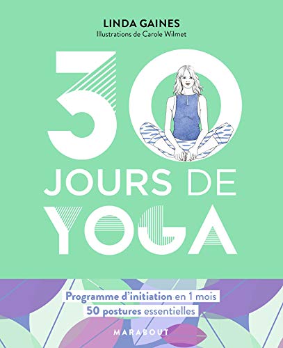 30 jours de Yoga: Programme d'initiation en 4 semaines - 50 postures essentielles