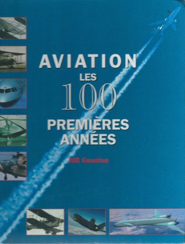 Aviation les 100 Premieres Annees