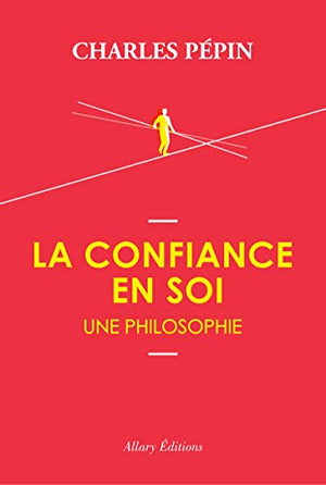 La Confiance en soi, une philosophie