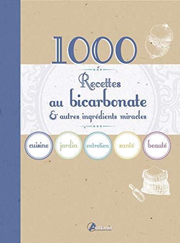 1001 trucs & astuces au bicarbonate & autres ingrédients miracles