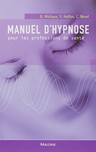 MANUEL D'HYPNOSE POUR LES PROFESSIONS DE SANTE