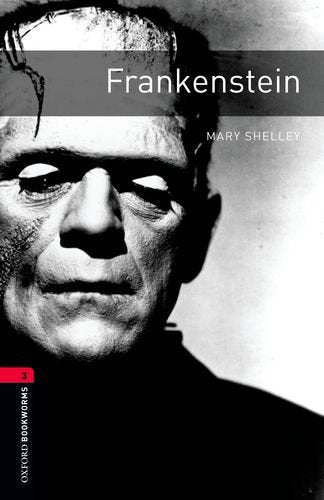 The Oxford Bookworms Library: Frankenstein Level 3 (Bookworms)