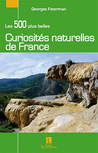 Les 500 plus belles curiosités naturelles de France