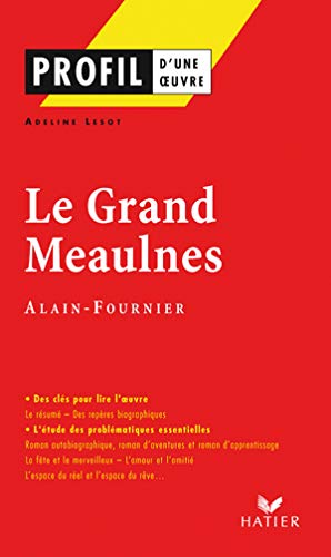 Profil - Alain-Fournier : Le Grand Meaulnes: analyse littéraire de l'oeuvre