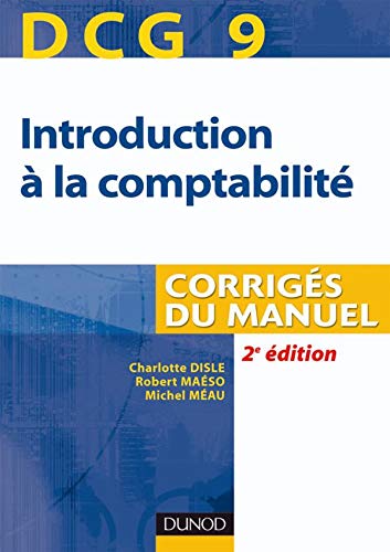 DCG 9 - Introduction à la comptabilité - 2e édition - Corrigés du manuel: Corrigés du manuel