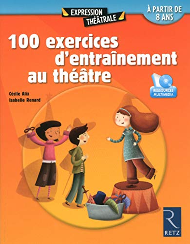 100 exercices d'entraînement au théâtre (+ DVD)