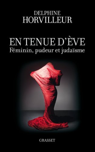 En tenue d'Eve: Féminin, Pudeur et Judaïsme