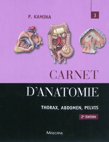 Carnet d'anatomie: Tome 3, Thorax, abdomen, pelvis
