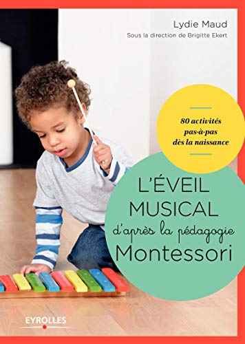 L'éveil musical d'après la pédagogie Montessori/Sous la Direction de Brigitte Ekert: 1 livre de 80 activités, 7 jeux de cartes, 1 CD audio de 60'