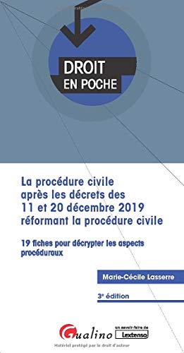 La procédure civile après les décrets des 11 et 20 décembre 2019 réformant la procédure civile: 19 fiches pour décrypter les aspects procéduraux