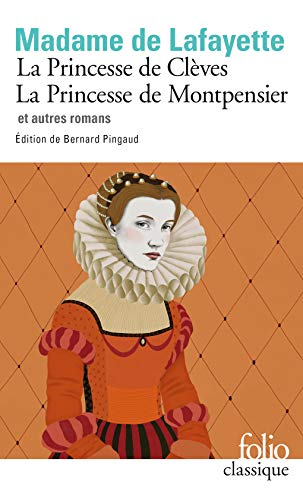 La Princesse de Clèves, La Princesse de Montpensier et autres romans