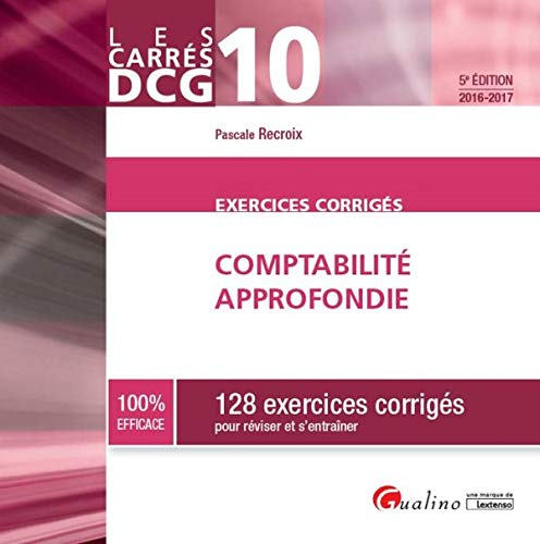 Carrés Exos DCG 10 - Exercices de comptabilité approfondie 2016-2017, 5ème Ed.