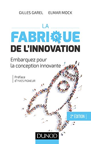 La fabrique de l'innovation- 2e éd. - Embarquez pour la conception innovante - Prix FNEGE - 2013: Embarquez pour la conception innovante
