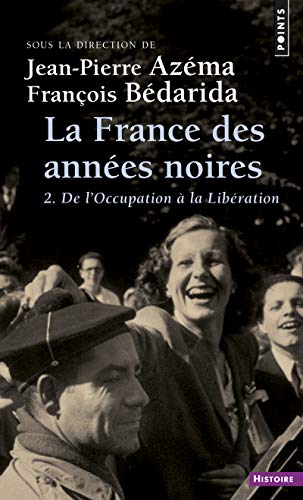 La France des années noires, tome 2 : De l'Occupation à la Libération