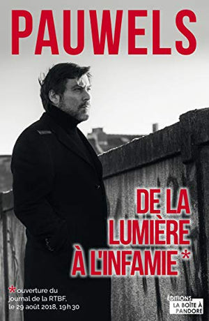 De la lumière à l'infamie