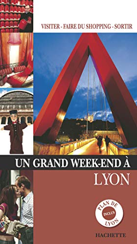 Un Grand Week-end à Lyon