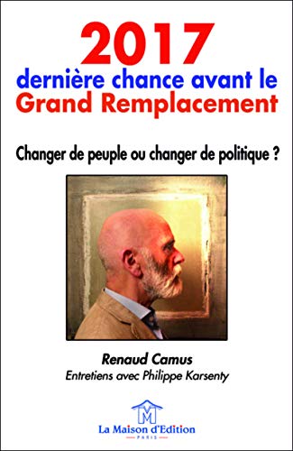 2017  DERNIERE CHANCE AVANT LE GRAND REMPLACEMENT