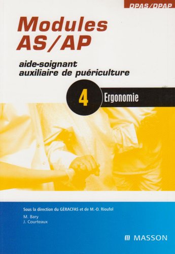 Modules AS/AP - 4 - Ergonomie - Aide-soignant, auxiliaire de puériculture: POD