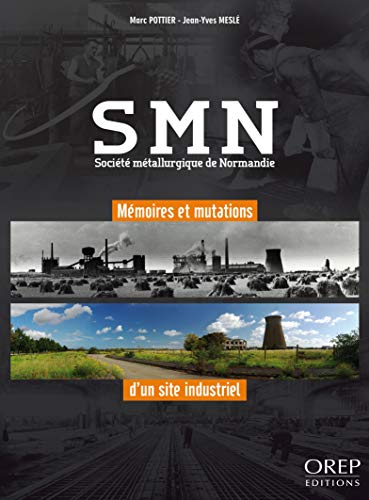 SMN - Mémoires et mutations d'un site industriel