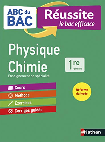 Physique-Chimie 1re - ABC du BAC Réussite - Programme de première 2021-2022 - Enseignement de spécialité - Cours, Méthode, Exercices et Corrigés guidés