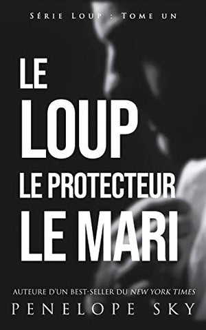 Le loup, le protecteur, le mari