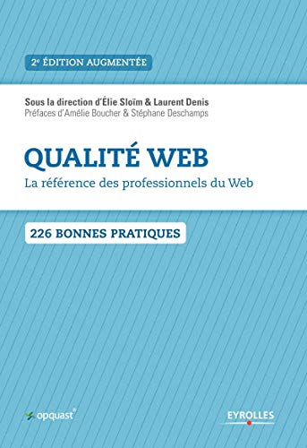 Qualité Web 2e édition: La référence des professionnels du Web.