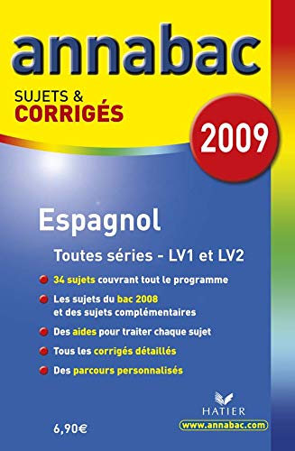 Espagnol séries L, ES, S (LV1 et LV2) séries technologiques (LV1 et LV2): Sujets et corrigés