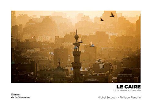 Le Caire: La renaissance d'une ville