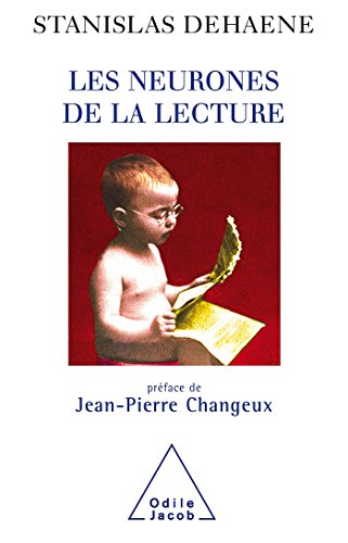Les Neurones de la lecture: Préface de Jean-Pierre Changeux