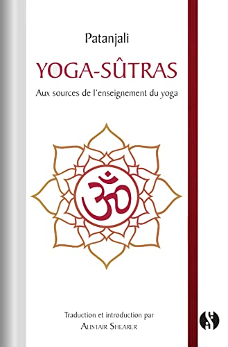 Yoga-sûtras: Aux sources de l'enseignement du yoga