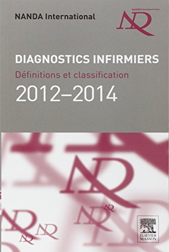 Diagnostics infirmiers 2012-2014: Définitions et classification