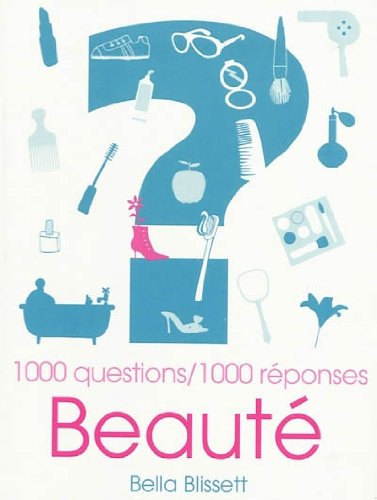 Beauté: 1000 questions / 1000 réponses