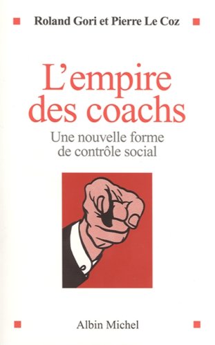 L'Empire des coachs: Une nouvelle forme de contrôle social