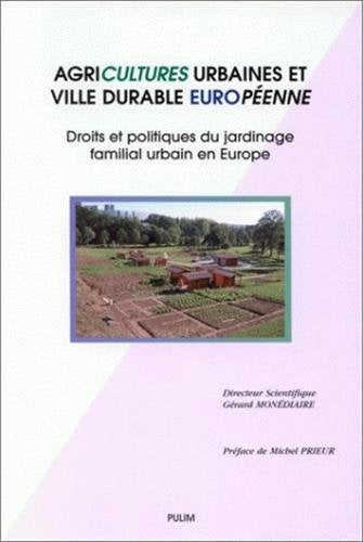 Agricultures urbaines et villes durables européennes : Droits et politiques du jardinage familial urbain
