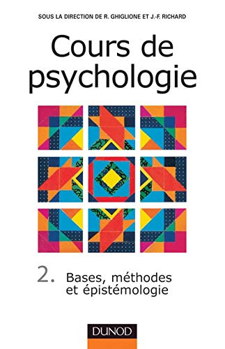 Cours de psychologie, tome 2 : Bases, méthodes, épistémologie