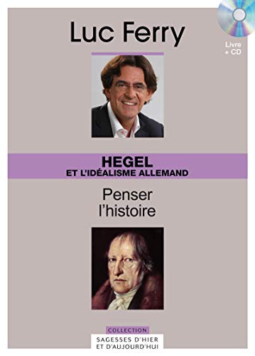 Hegel et l'idéalisme allemand: Penser l'histoire