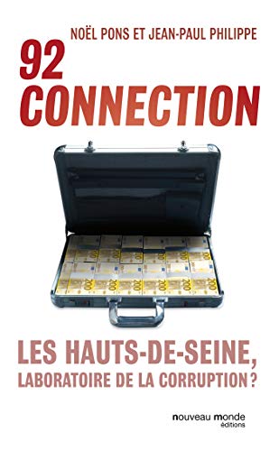 92 Connection: Les Hauts-de-Seine, laboratoire de la corruption ?