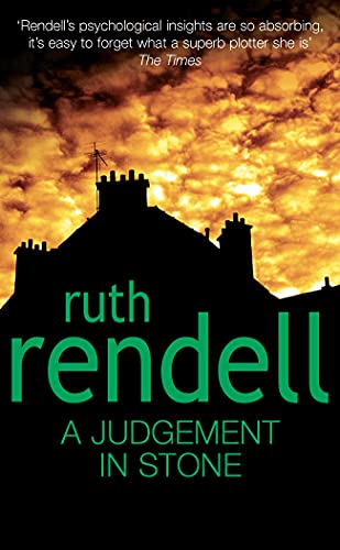 A Judgement In Stone: a chilling and captivatingly unsettling thriller from the award-winning Queen of Crime, Ruth Rendell